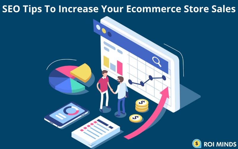 10 SEO Tips To Increase Your Ecommerce Store Sales in 2023