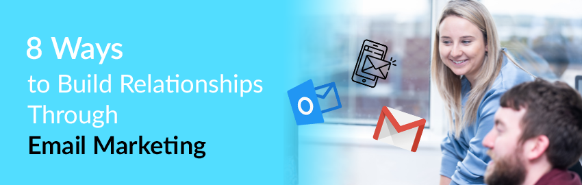 Relationship Building Through Email Marketing | Blue Frontier