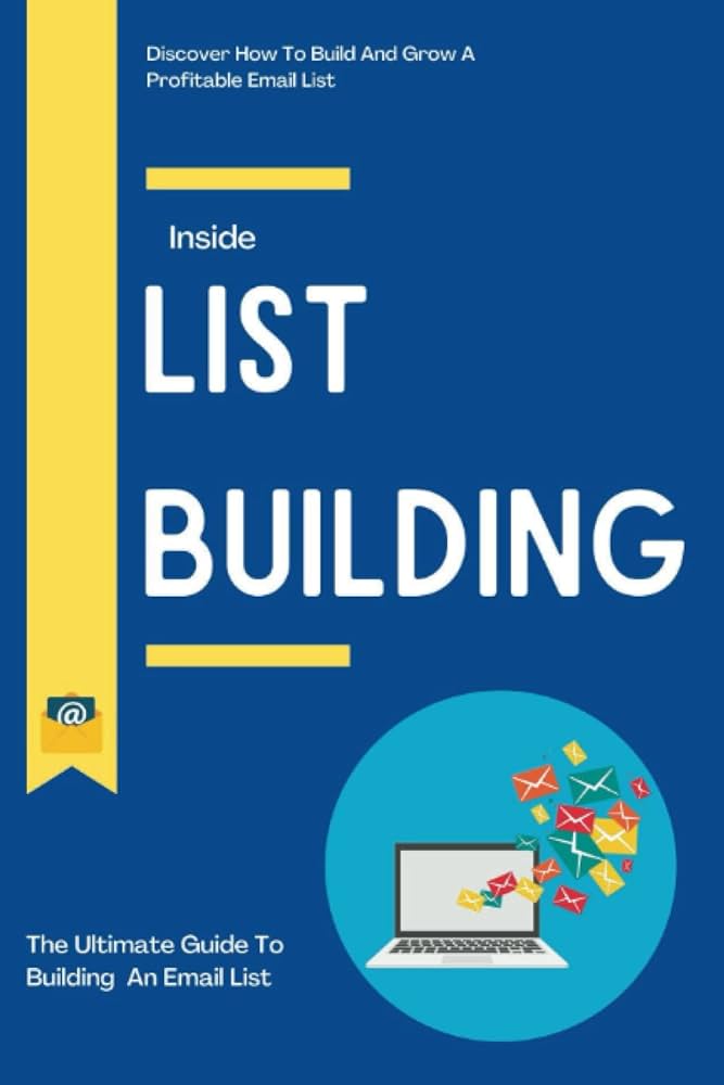 List Building: The Ultimate Guide to Building an Email List: 9798395276162: Anderson, James: Books - Amazon.com